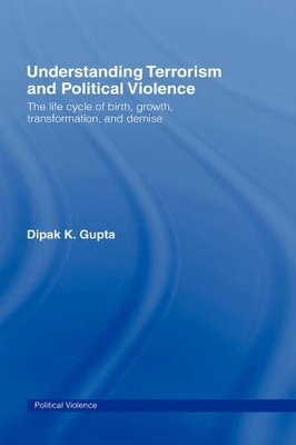 Understanding Terrorism and Political Violence - Dipak K. Gupta