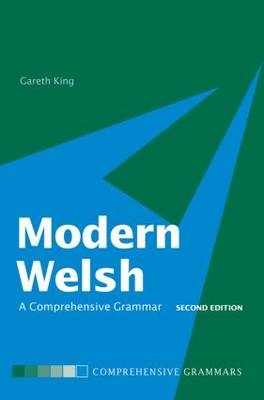 Modern Welsh: A Comprehensive Grammar - Gareth King