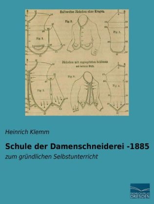 Schule der Damenschneiderei -1885 - Heinrich Klemm