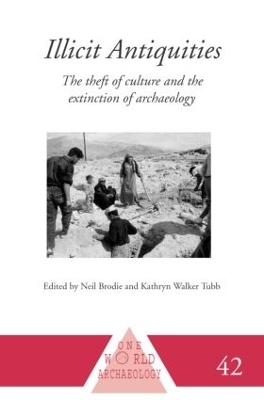 Illicit Antiquities - Neil Brodie, Kathryn Walker Tubb