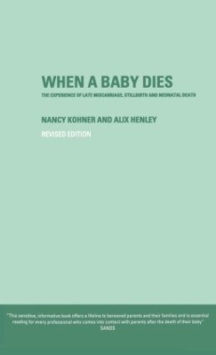 When A Baby Dies - Alix Henley, Nancy Kohner