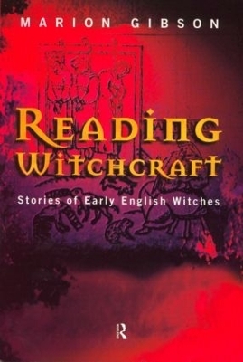 Reading Witchcraft - Marion Gibson