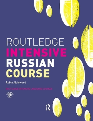 Routledge Intensive Russian Course - Robin Aizlewood