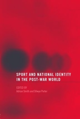 Sport and National Identity in the Post-War World - 