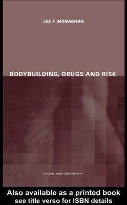 Bodybuilding, Drugs and Risk - Lee Monaghan