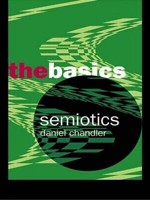 Semiotics: The Basics - Daniel Chandler