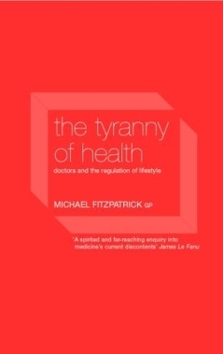 The Tyranny of Health - Michael Fitzpatrick