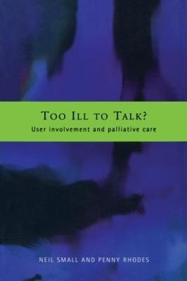 Too Ill to Talk? - Penny Rhodes, Neil Small