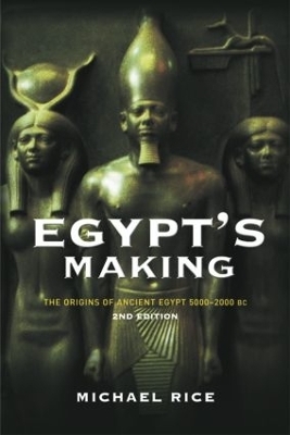 Egypt's Making - Michael Rice