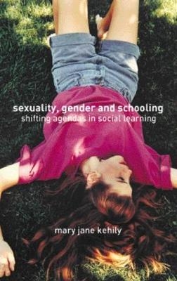 Sexuality, Gender and Schooling - Mary Jane Kehily