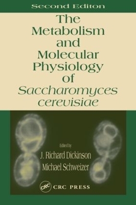 Metabolism and Molecular Physiology of Saccharomyces Cerevisiae - 