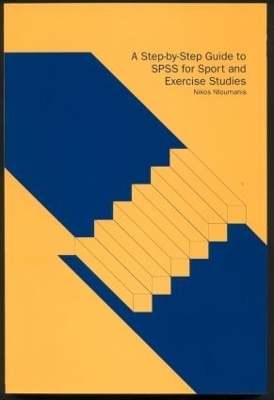 A Step-by-Step Guide to SPSS for Sport and Exercise Studies - Nikos Ntoumanis