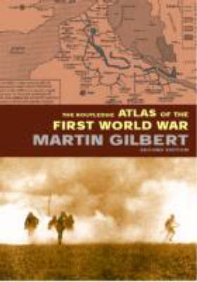 The Routledge Atlas of the First World War - Martin Gilbert