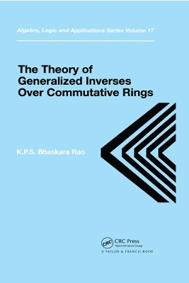 Theory of Generalized Inverses Over Commutative Rings - K.P.S. Bhaskara Rao