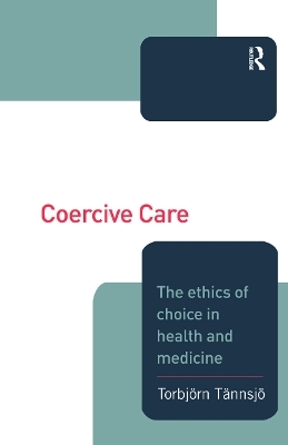 Coercive Care - Torbjorn Tannsjo