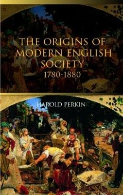 The Origins of Modern English Society - Harold Perkin