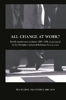 All Change at Work? - Alex Bryson, John Forth, Neil Millward