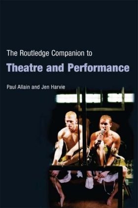 The Routledge Companion to Theatre and Performance - Paul Allain, Jen Harvie