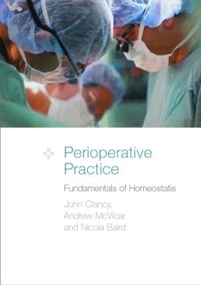 Perioperative Practice - Nicola Baird, John Clancy, Andrew McVicar