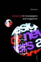 Designing for Newspapers and Magazines - Chris Frost