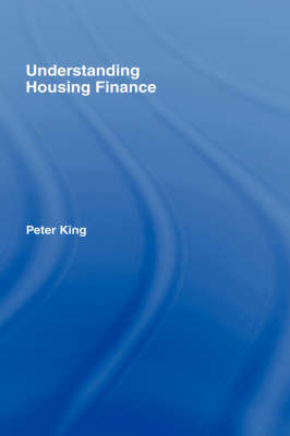 Understanding Housing Finance - Peter King