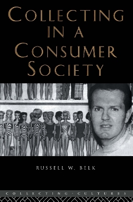 Collecting in a Consumer Society - Russell W. Belk