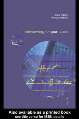 Interviewing for Journalists - Wynford Hicks, Sally Adams