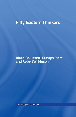 Fifty Eastern Thinkers - Diane Collinson, Kathryn Plant, Robert Wilkinson