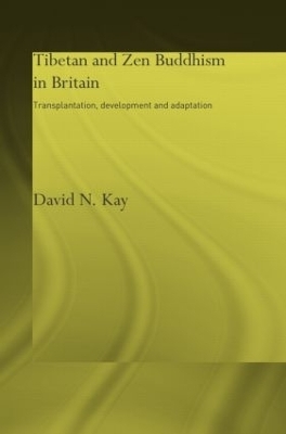 Tibetan and Zen Buddhism in Britain - David N Kay