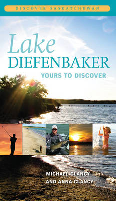 Lake Diefenbaker - Michael Clancy, Anna Clancy