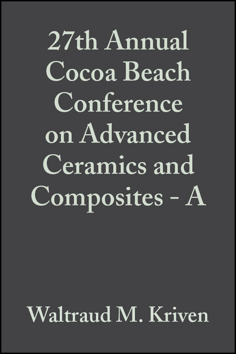 27th Annual Cocoa Beach Conference on Advanced Ceramics and Composites  - A, Volume 24, Issue 3 - 