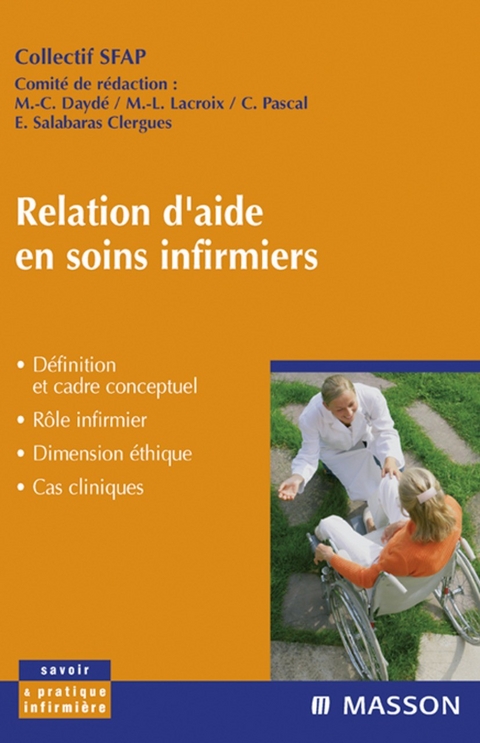 Relation d''aide en soins infirmiers -  Veronique BLANC,  Eliette Salabaras Clergues,  Marie-Claude Dayde,  Marie-Luce Lacroix,  Chantal Pascal