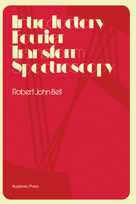 Introductory Fourier Transform Spectroscopy -  Robert Bell