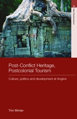 Post-Conflict Heritage, Postcolonial Tourism - Tim Winter