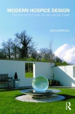 Modern Hospice Design - Ken Worpole