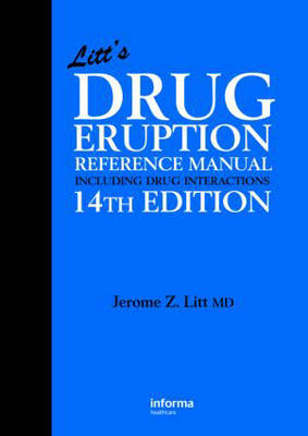 Litt's Drug Eruption Reference Manual Including Drug Interactions, 14th Edition - Jerome Z. Litt, Neil Shear