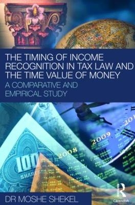 The Timing of Income Recognition in Tax Law and the Time Value of Money - Moshe Shekel