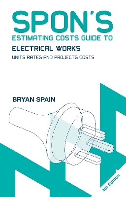 Spon's Estimating Costs Guide to Electrical Works - Bryan Spain