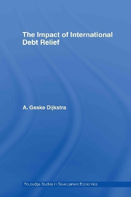 The Impact of International Debt Relief - A. Geske Dijkstra