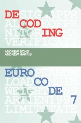 Decoding Eurocode 7 - Andrew Bond, Andrew Harris