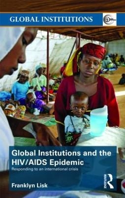 Global Institutions and the HIV/AIDS Epidemic - Franklyn Lisk