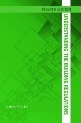 Understanding the Building Regulations - Simon Polley