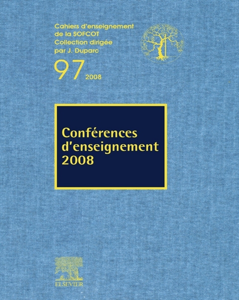 Conférences d'enseignement 2008 (n°97) -  Philippe Anract,  Gérard Asencio,  Mathieu Assal,  Maher Ben Ghachem,  Gérard Chalès,  Frédéric Dubrana