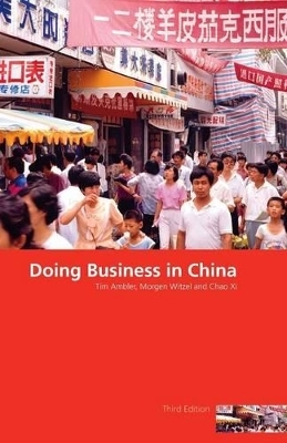 Doing Business in China - Tim Ambler, Morgen Witzel, Chao Xi