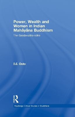 Power, Wealth and Women in Indian Mahayana Buddhism - Douglas Osto