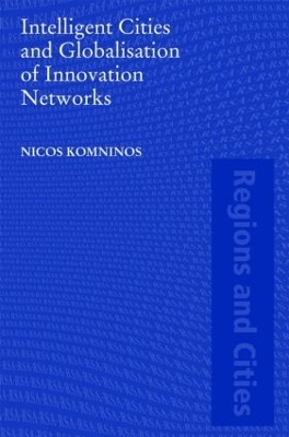 Intelligent Cities and Globalisation of Innovation Networks - Nicos Komninos