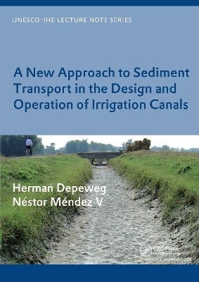 A New Approach to Sediment Transport in the Design and Operation of Irrigation Canals - Herman Depeweg, Néstor Méndez V