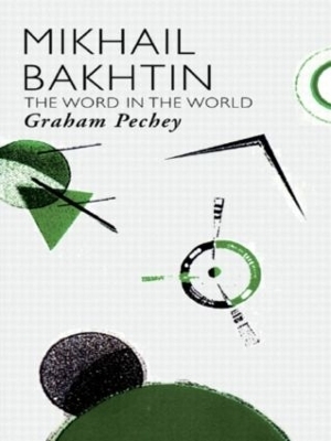 Mikhail Bakhtin - Graham Pechey