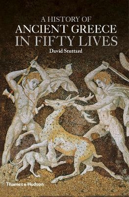 A History of Ancient Greece in Fifty Lives - David Stuttard