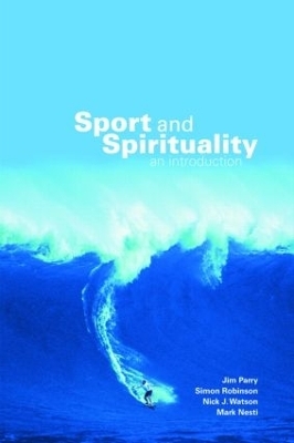 Sport and Spirituality - Jim Parry, Simon Robinson, Nick Watson, Mark Nesti